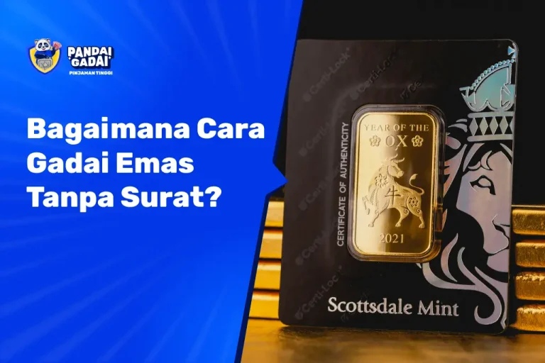 Cara Gadai Emas Tanpa Surat