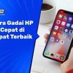 5 Cara Gadai HP Cair Cepat di Tempat Terbaik
