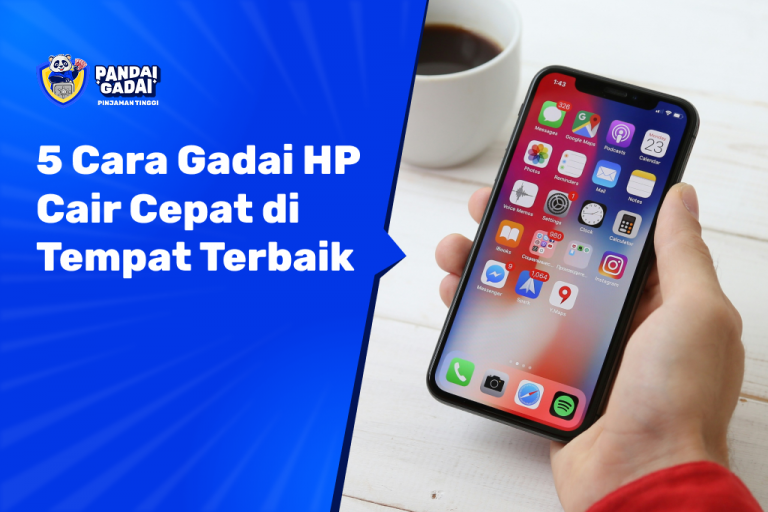 5 Cara Gadai HP Cair Cepat di Tempat Terbaik