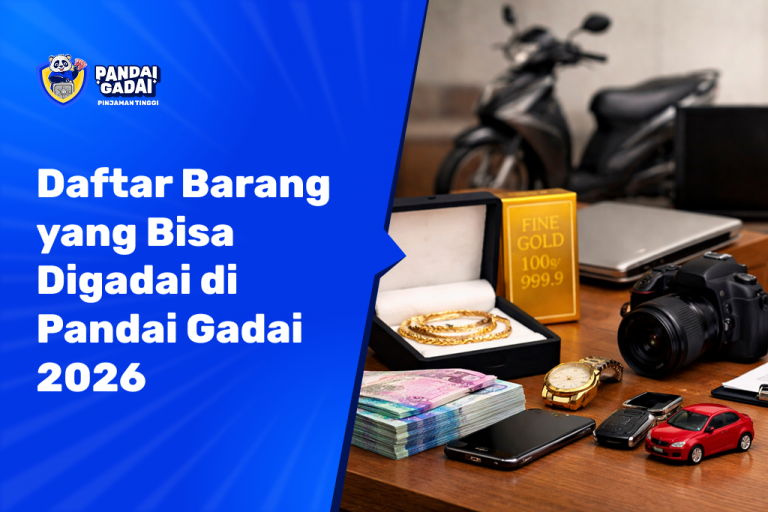 Daftar Barang yang Bisa Digadai di Pandai Gadai 2026