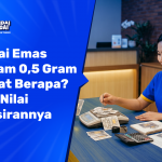 Gadai Emas Antam 0,5 Gram Dapat Berapa