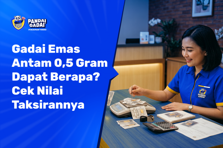 Gadai Emas Antam 0,5 Gram Dapat Berapa