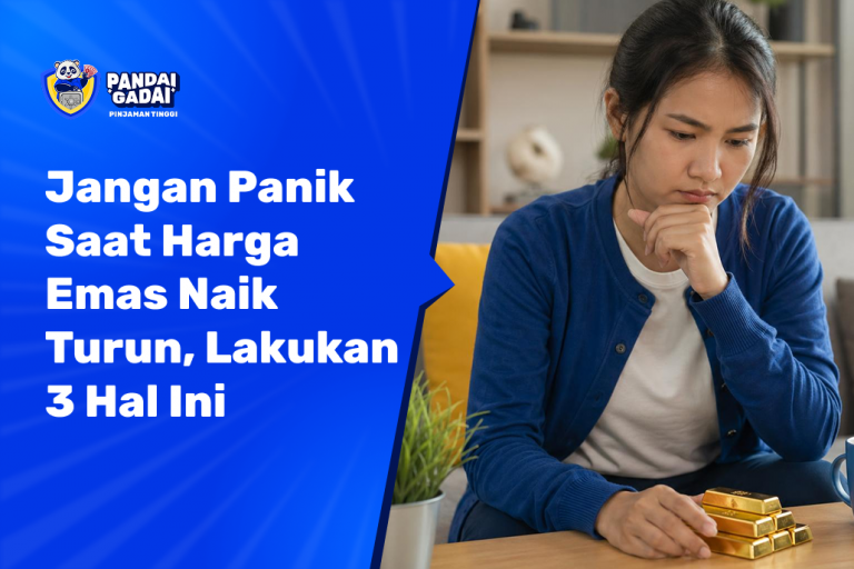Jangan Panik Saat Harga Emas Naik Turun, Lakukan 3 Hal Ini
