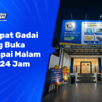 Tempat Gadai yang Buka Sampai Malam dan 24 Jam