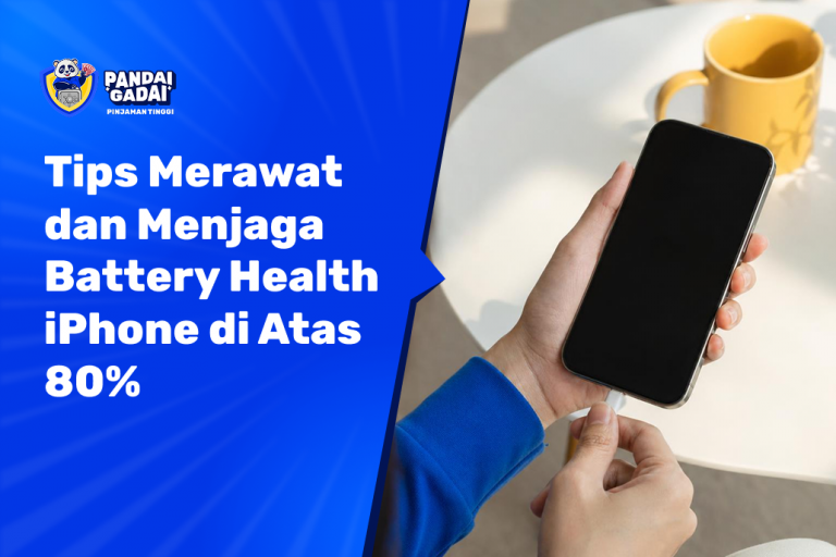 Tips Merawat dan Menjaga Battery Health iPhone di Atas 80%