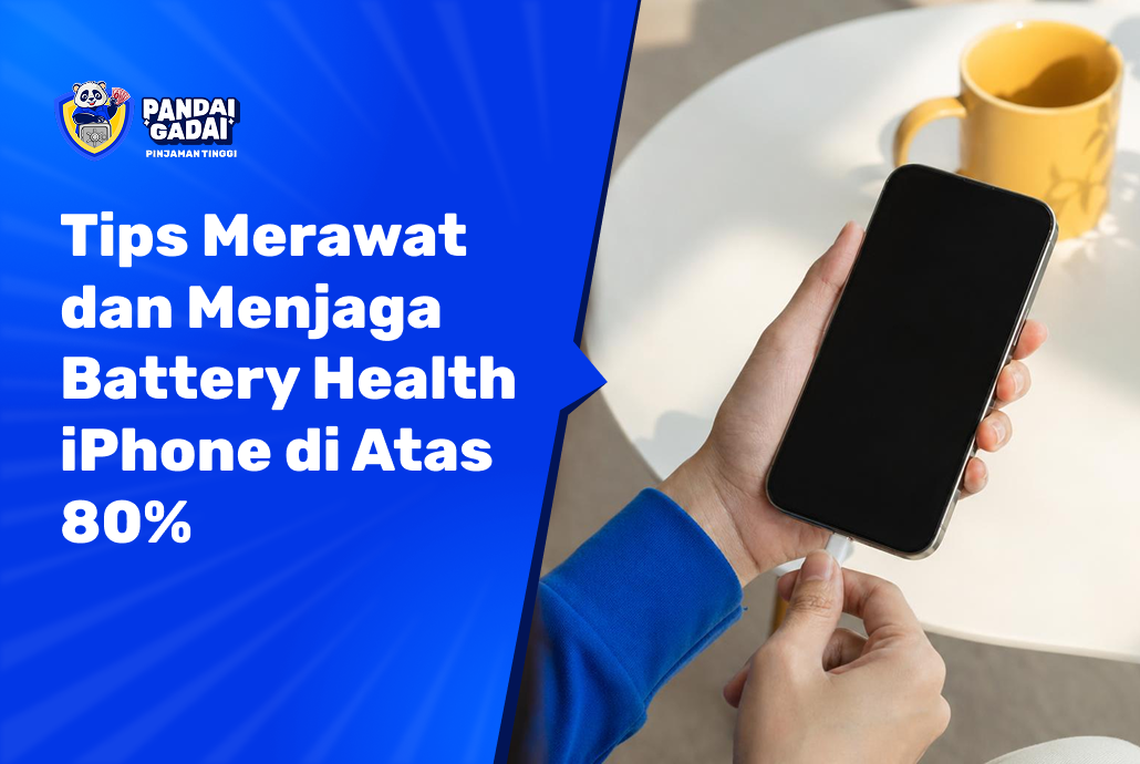 Tips Merawat dan Menjaga Battery Health iPhone di Atas 80%