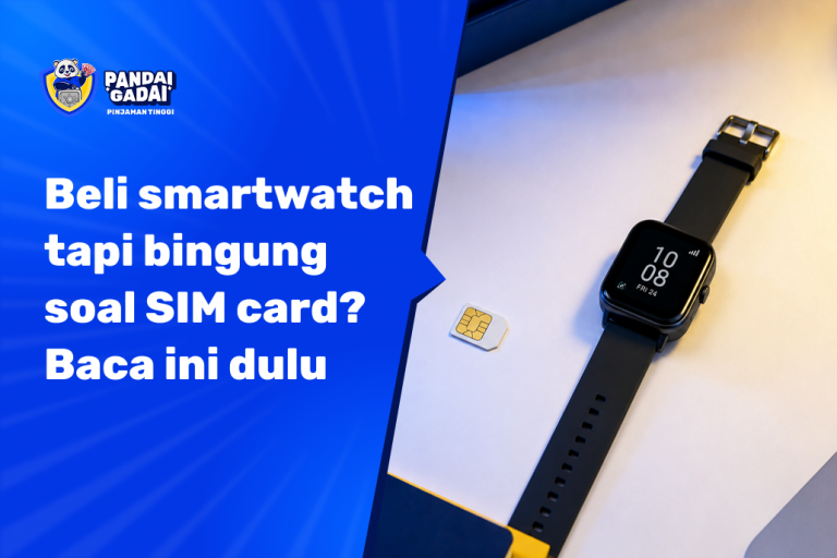 Beli smartwatch tapi bingung soal SIM card Baca ini dulu (2026)