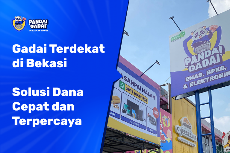 gadai terdekat di bekasi: solusi dana cepat dan terpercaya