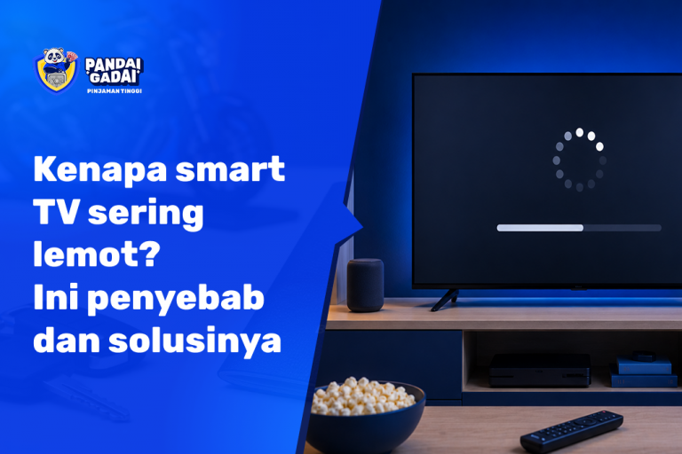Kenapa smart TV sering lemot Ini penyebab dan solusinya