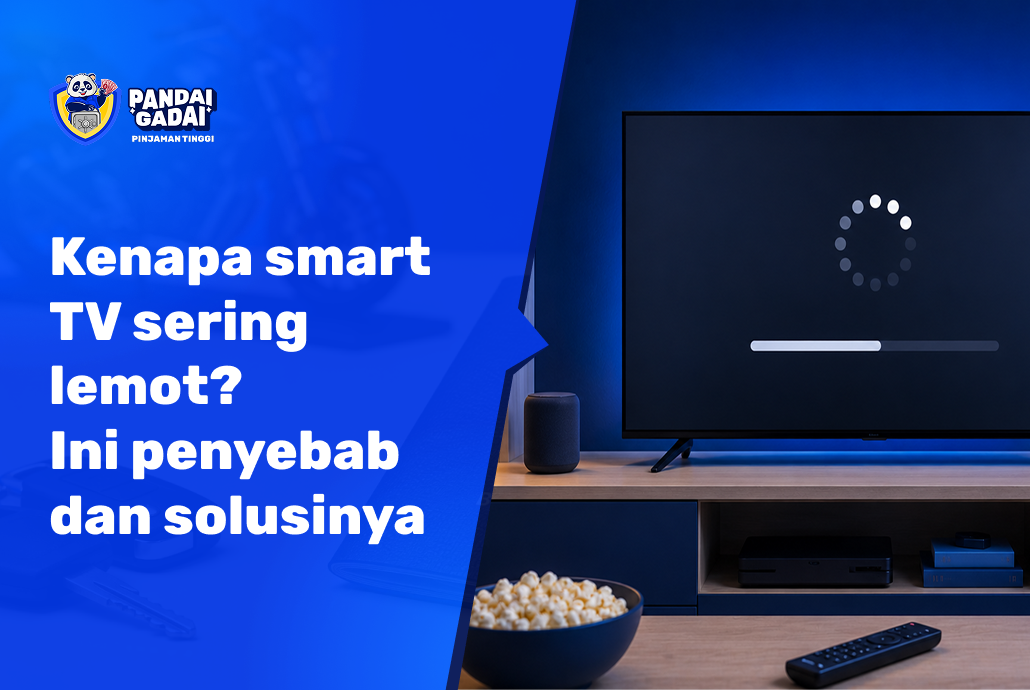 Kenapa smart TV sering lemot Ini penyebab dan solusinya