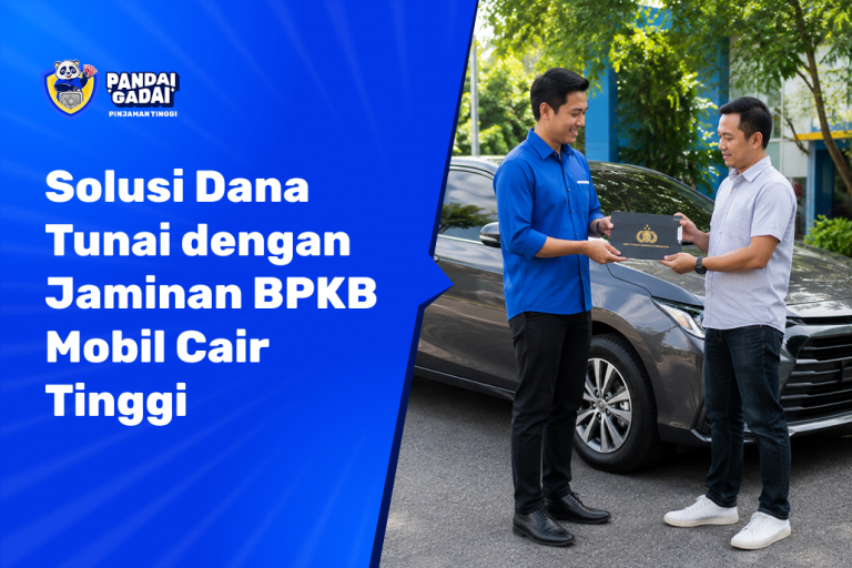 Solusi Dana Tunai dengan Jaminan BPKB Mobil Cair Tinggi