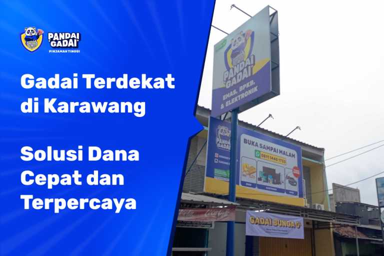 gadai terdekat di karawang solusi dana cepat dan terpercaya