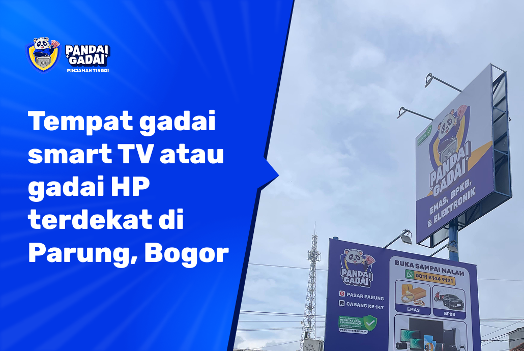 Tempat gadai smart TV atau gadai HP terdekat di Parung, Bogor (2026)