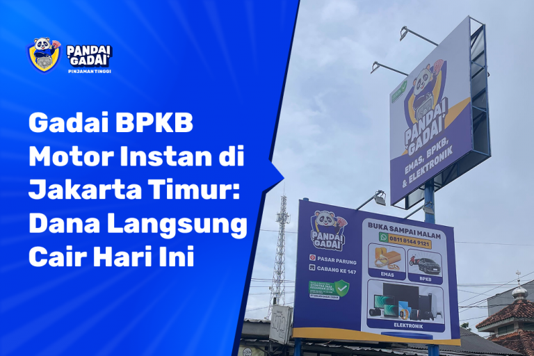 Gadai BPKB Motor Instan di Jakarta Timur Dana Langsung Cair Hari Ini (2026)