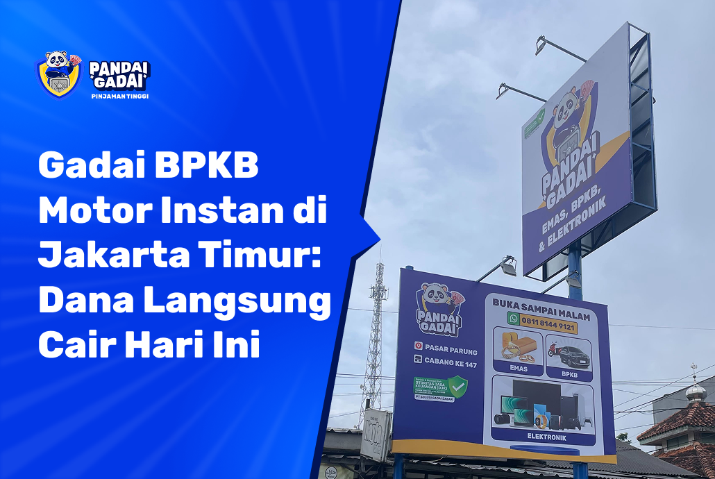 Gadai BPKB Motor Instan di Jakarta Timur Dana Langsung Cair Hari Ini (2026)