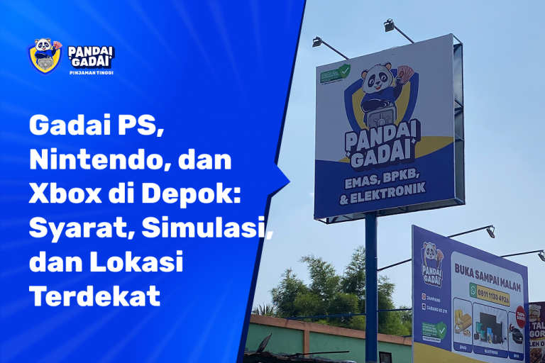 Gadai PS, Nintendo Switch, dan Xbox di Depok Syarat, Simulasi, dan Lokasi Terdekat (2026)