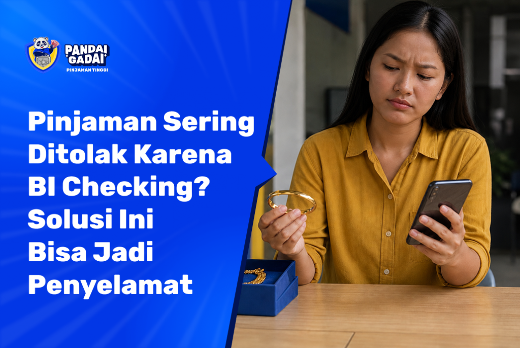 Pinjaman Sering Ditolak Karena BI Checking Solusi Ini Bisa Jadi Penyelamatmu