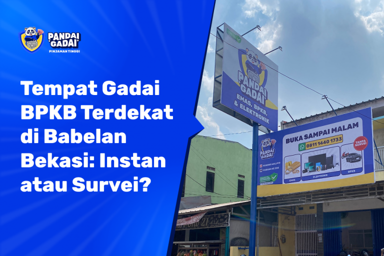 Tempat Gadai BPKB Terdekat di Babelan Bekasi: Instan atau Survei? Pilih yang Paling Cocok (2026)