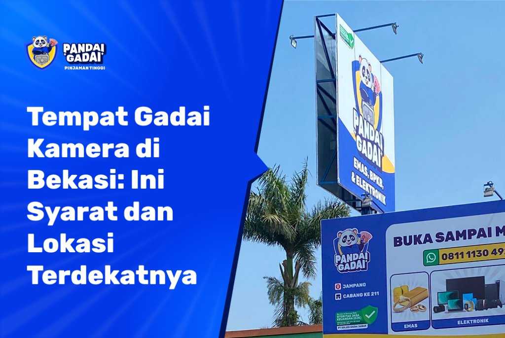 Tempat Gadai Kamera di Bekasi Dana Cair Cepat, Ini Syarat dan Lokasi Terdekatnya (2026)