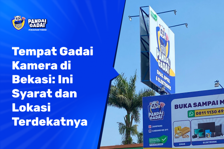 Tempat Gadai Kamera di Bekasi Dana Cair Cepat, Ini Syarat dan Lokasi Terdekatnya (2026)