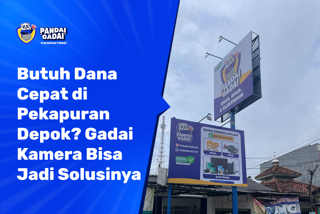 Butuh Dana Cepat di Pekapuran Depok Gadai Kamera Bisa Jadi Solusinya Hari Ini (2026)