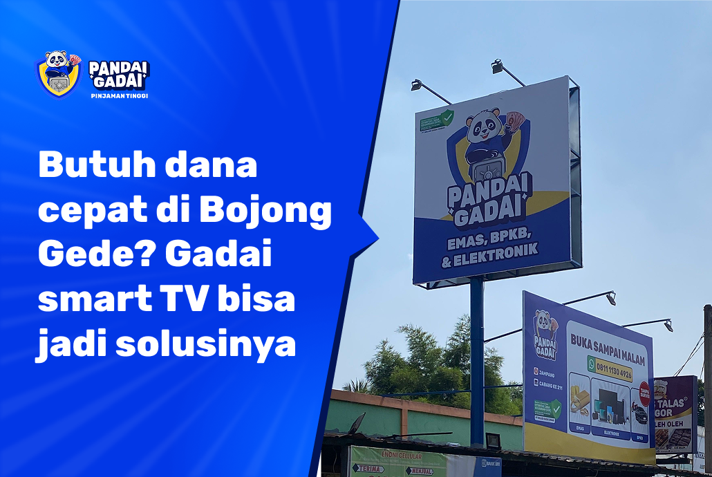 Butuh dana cepat di Bojong Gede Gadai smart TV bisa jadi solusinya