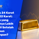 Emas 24 Karat dan 22 Karat Mana yang Nilainya Lebih Stabil Setelah 5 Tahun Disimpan (2026)