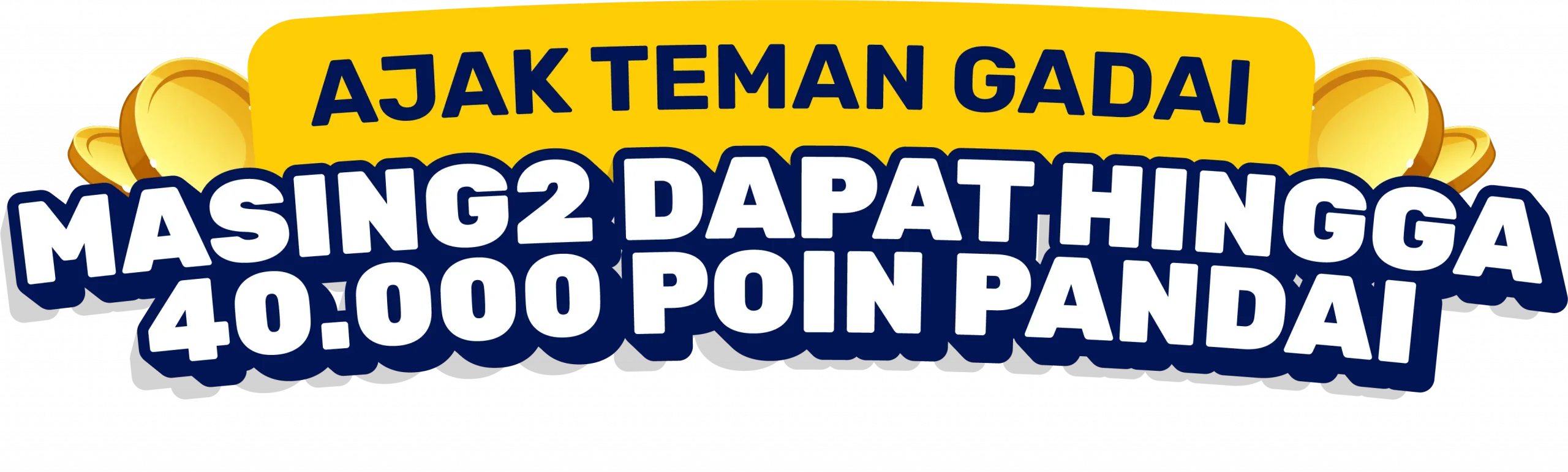 Ajak Teman Gadai, masing-masing dapat hingga 40.000 Poin Pandai