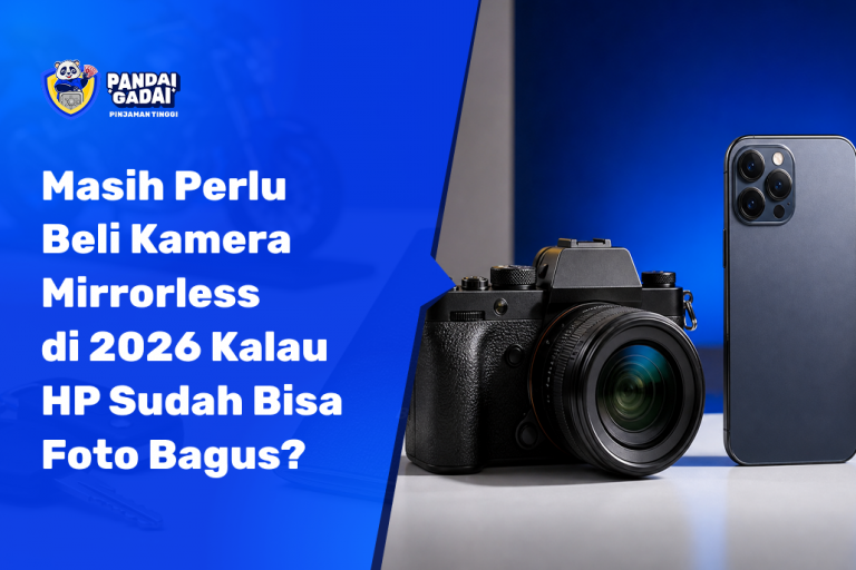 Masih Perlu Beli Kamera Mirrorless di 2026 Kalau HP Sudah Bisa Foto Bagus