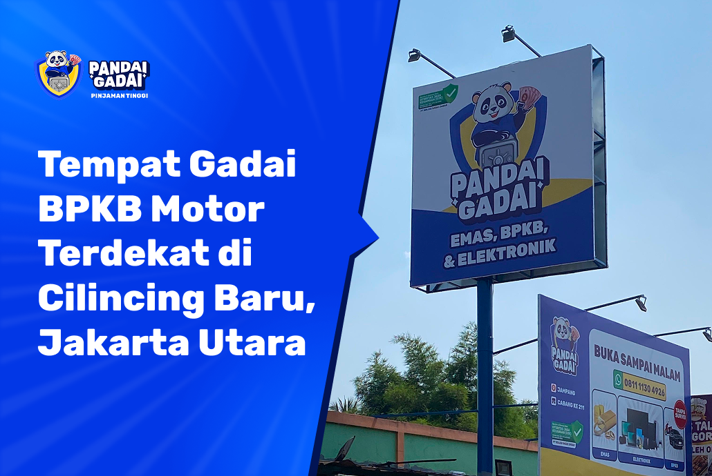 Tempat Gadai BPKB Motor Terdekat di Cilincing Baru, Jakarta Utara Cek Status BPKB Kamu Dulu Sebelum Berangkat (2026)