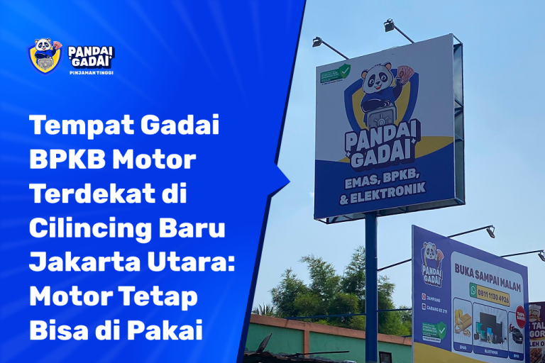 Tempat Gadai BPKB Motor Terdekat di Cilincing Baru Jakarta Utara Tanpa Survei dan Motor Tetap Bisa Dipakai (2026)