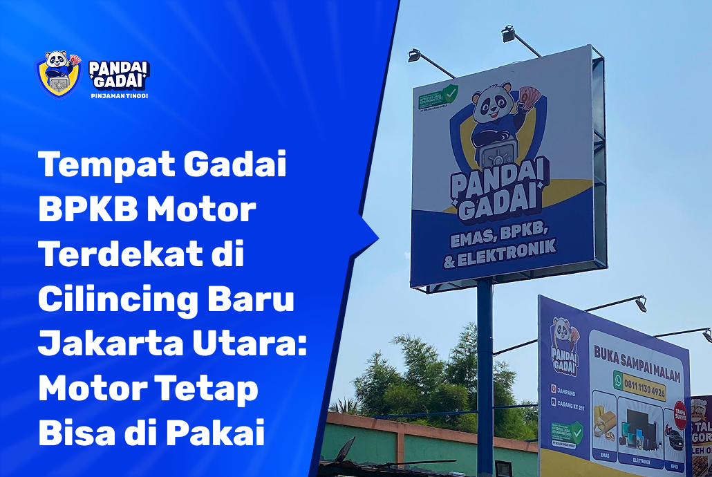 Tempat Gadai BPKB Motor Terdekat di Cilincing Baru Jakarta Utara Tanpa Survei dan Motor Tetap Bisa Dipakai (2026)