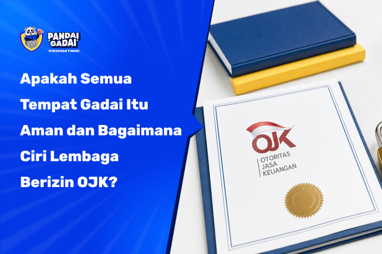 Apakah Semua Tempat Gadai Itu Aman dan Bagaimana Ciri Lembaga Berizin OJK? (2026)