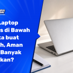 Beli Laptop Bekas di Bawah 5 Juta buat Kuliah, Aman atau Banyak Jebakan