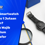 Beli Smartwatch Bekas 1 Jutaan Aman 9 Cek Wajib Sebelum Transfer
