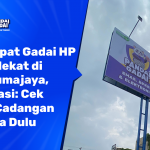 Tempat Gadai HP Terdekat di Tarumajaya, Bekasi Cek HP Cadangan Kerja Dulu Sebelum Berangkat (2026)