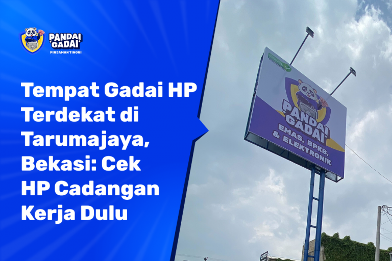 Tempat Gadai HP Terdekat di Tarumajaya, Bekasi Cek HP Cadangan Kerja Dulu Sebelum Berangkat (2026)