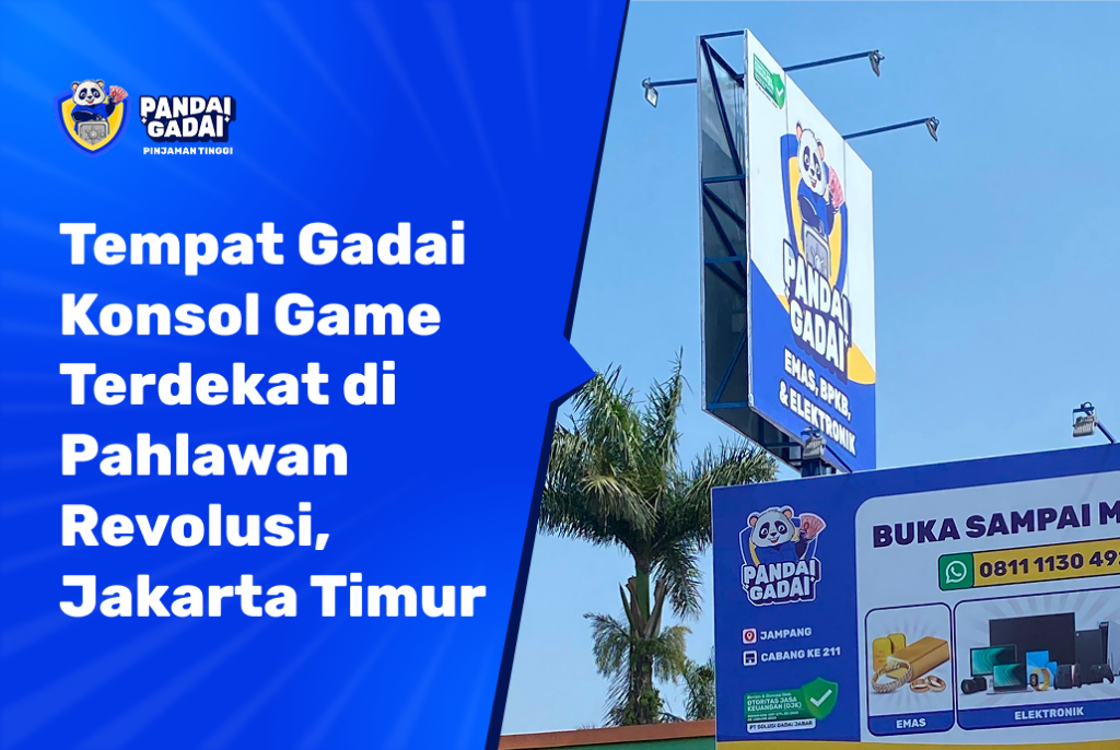 Tempat Gadai Konsol Game Terdekat di Pahlawan Revolusi, Jakarta Timur Cek Unit yang Tidur di Rak TV Dulu (2026)