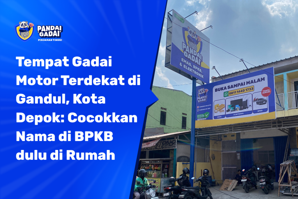 Tempat Gadai Motor Terdekat di Gandul, Kota Depok Cocokkan Nama di BPKB dulu di Rumah