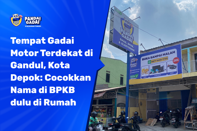 Tempat Gadai Motor Terdekat di Gandul, Kota Depok Cocokkan Nama di BPKB dulu di Rumah