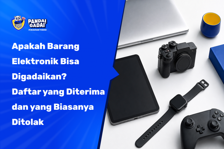 Apakah Barang Elektronik Bisa Digadaikan? Daftar yang Diterima dan yang Biasanya Ditolak