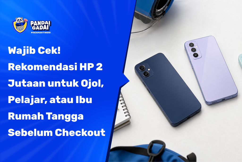 Wajib Cek! Rekomendasi HP 2 Jutaan untuk Ojol, Pelajar, atau Ibu Rumah Tangga Sebelum Checkout