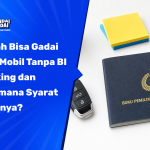 Apakah Bisa Gadai BPKB Mobil Tanpa BI Checking dan Bagaimana Syarat Resminya?