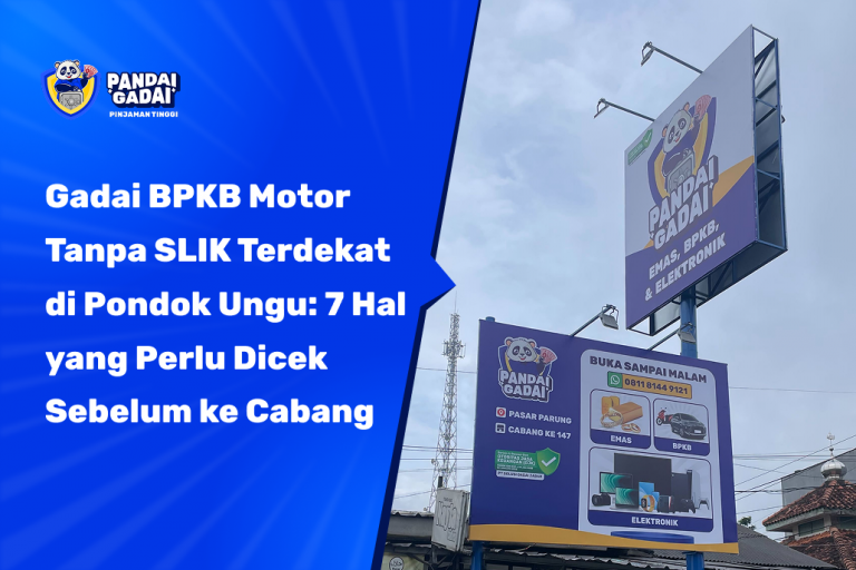 Gadai BPKB Motor Tanpa SLIK Terdekat di Pondok Ungu: 7 Hal yang Perlu Dicek Sebelum ke Cabang