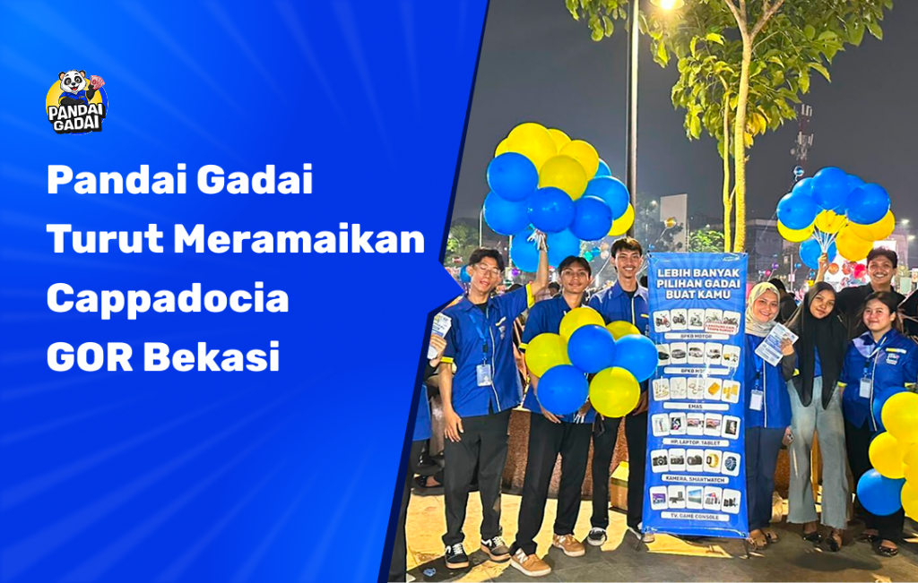Pandai Gadai Cappadocia Gor Bekasi