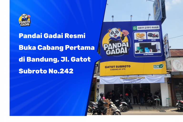 Pandai Gadai Resmi Buka Cabang di Bandung, Jl. Gatot Subroto No.242
