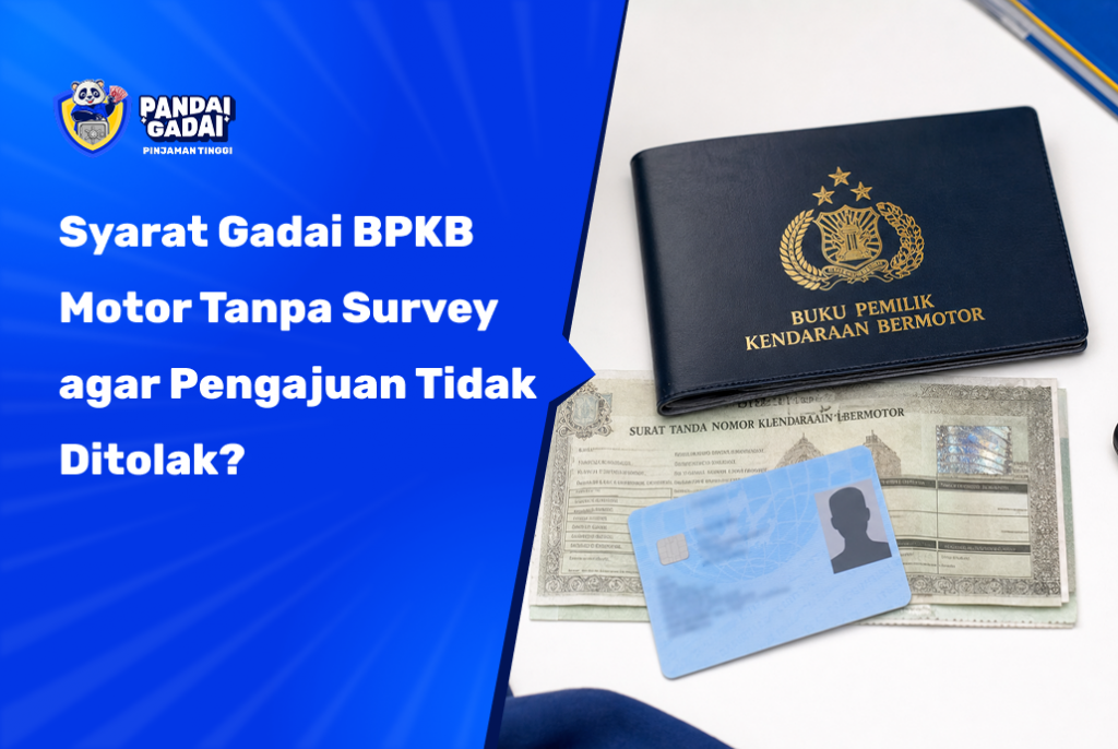 Syarat Gadai BPKB Motor Tanpa Survey agar Pengajuan Tidak Ditolak