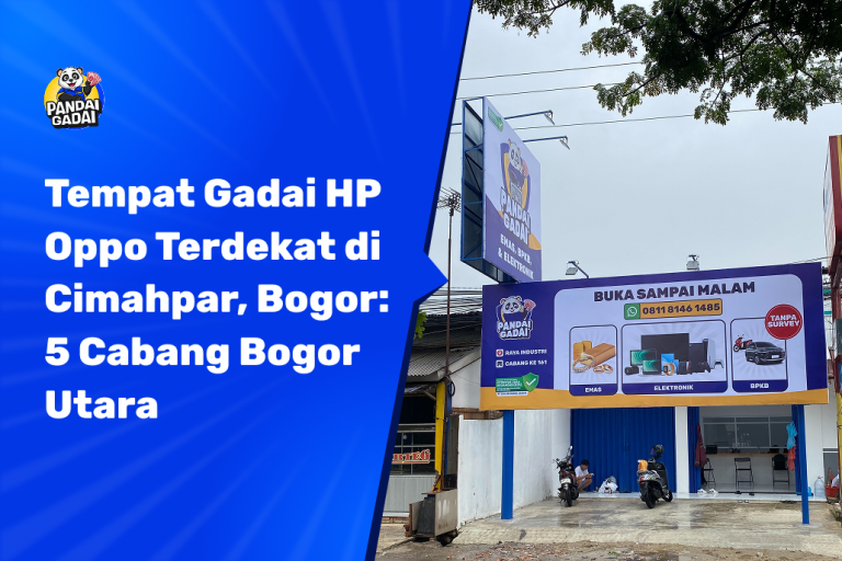 Tempat Gadai HP Oppo Terdekat di Cimahpar, Bogor: 5 Cabang Bogor Utara