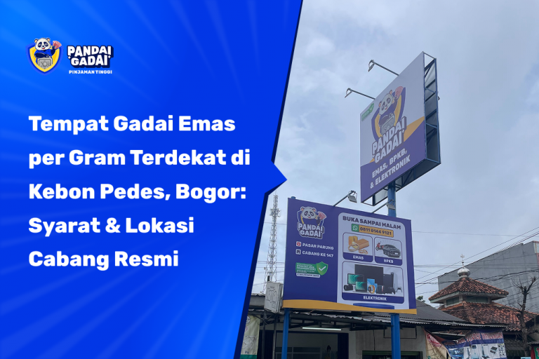Tempat Gadai Emas per Gram Terdekat di Kebon Pedes, Bogor Syarat & Lokasi Cabang Resmi