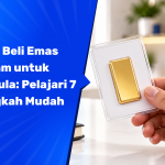 Cara Beli Emas Antam untuk Pemula: Pelajari 7 Langkah Mudah